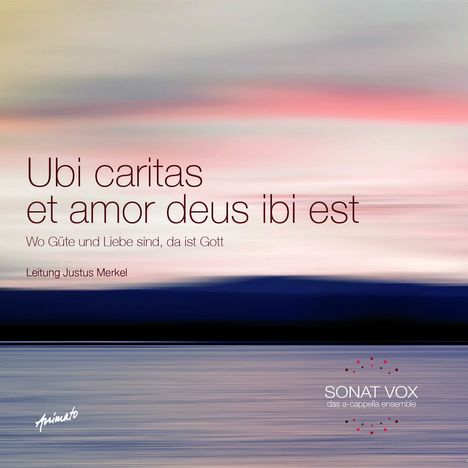 Sonat Vox - Ubi Caritas et Amor Deus ibi dst, CD