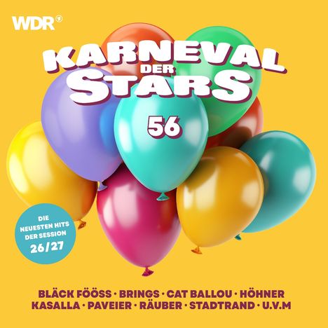 "WDR", "Karneval der Stars 56", "Die neuesten Hits der Session 26/27", bunte Luftballons auf gelbem Hintergrund.