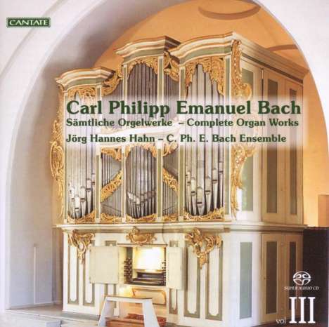 Carl Philipp Emanuel Bach (1714-1788): Sämtliche Orgelwerke Vol.3, Super Audio CD