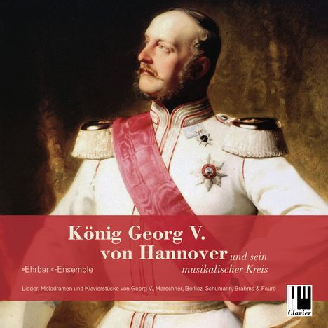 »Ehrbar!«-Ensemble - König Georg V. von Hannover und sein musikalischer Kreis, CD