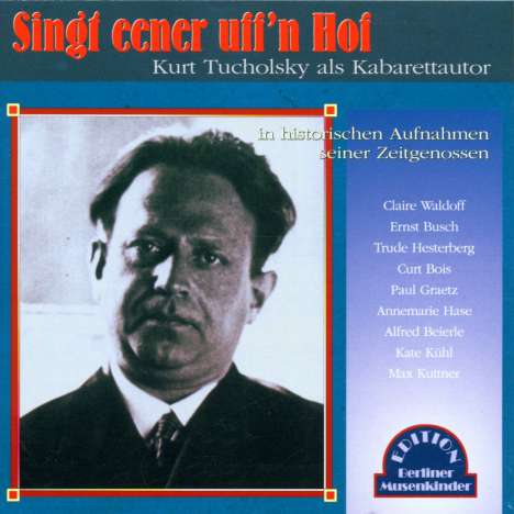 Kurt Tucholsky: Singt eener uff'n Hof, CD