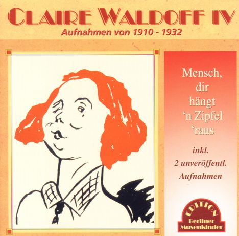 Claire Waldoff: Mensch, dir hängt 'n Zipfel 'raus (Vol.IV), CD