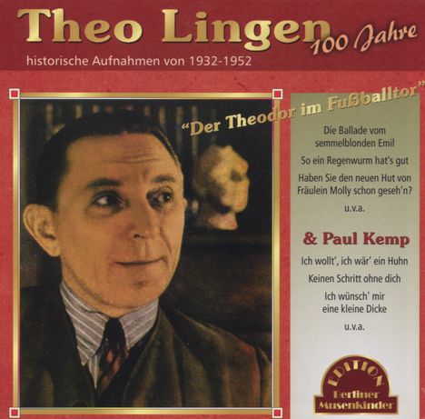 Theo Lingen: Der Theo im Fußballtor - 100 Jahre Theo Lingen, CD