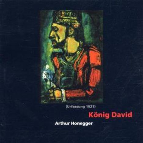 Arthur Honegger (1892-1955): Le Roi David (in dt.Spr.), CD