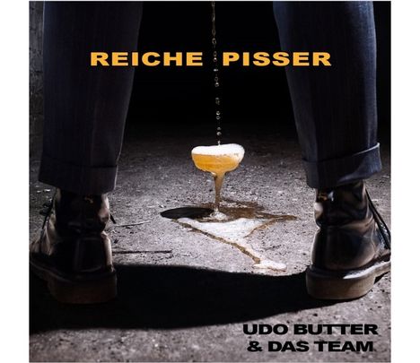 Udo Butter &amp; das Team: Reiche Pisser EP, CD