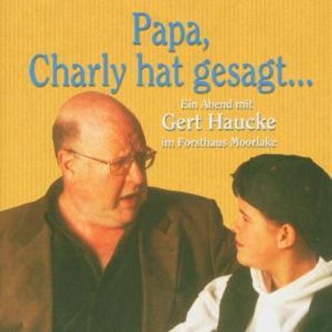 Gert Haucke liest "Papa,Charlie hat gesagt", 2 CDs