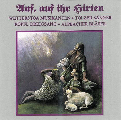 Wetterstoa/Röpfl/Tölzer: Auf,Auf,Ihr Hirten, CD