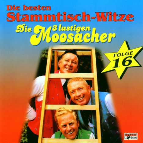 Die 3 lustigen Moosacher: Stammtisch-Witze Folge 16, CD