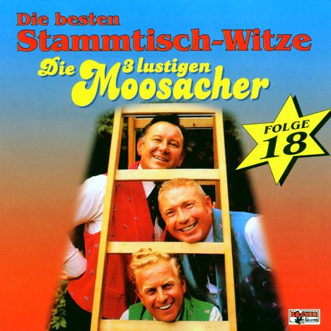 Die 3 lustigen Moosacher: Stammtisch-Witze Folge 18, CD