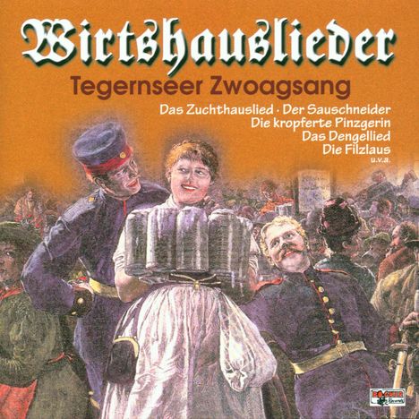 Tegernseer Zwoagsang: Wirtshauslieder, CD