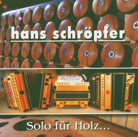 Hans Schröpfer: Solo für Holz..., CD