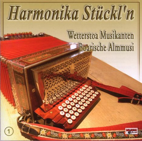 Wetterstoa/Boarische: Harmonika Stückl'n 1, CD