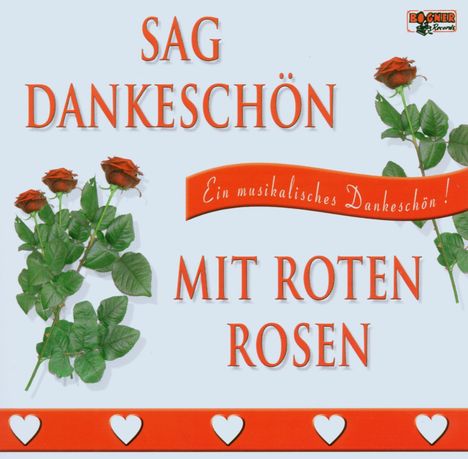 Sag Dankeschön mit roten Rosen, CD
