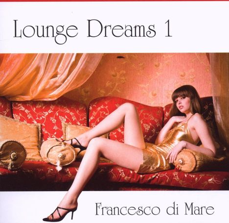 Francesco Di Mare: Lounge Dreams 1, CD