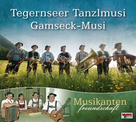 Tegernseer Tanzlmusi &amp; Gamseck-Musi: Musikantenfreundschaft, CD