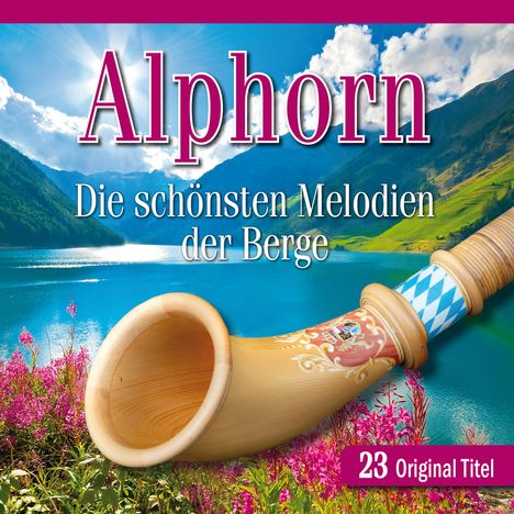Alphorn: Die schönsten Melodien, CD