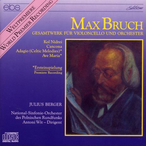 Max Bruch (1838-1920): Die Werke für Cello &amp; Orchester, CD