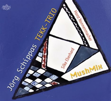 Jörg Schippas Tekk Trio: MushMix, CD