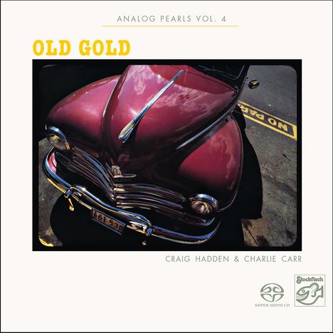 Craig Hadden &amp; Charlie Carr: Old Gold: Analog Pearls Vol. 4 (Hybrid-SACD), Super Audio CD