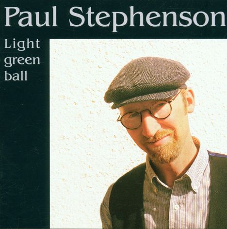 Paul Stephenson: Light Green Ball, CD