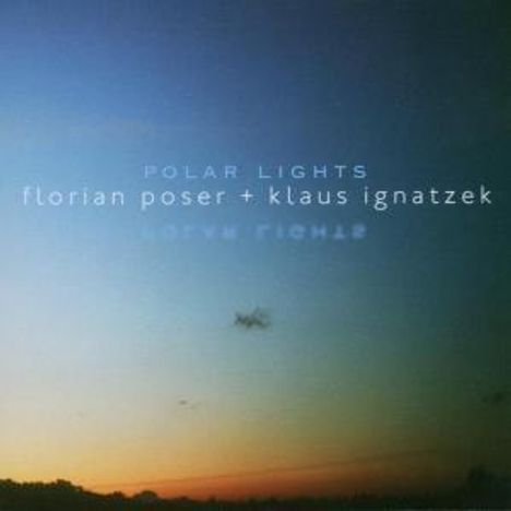 Florian Poser &amp; Klaus Ignatzek: Polar Lights, CD