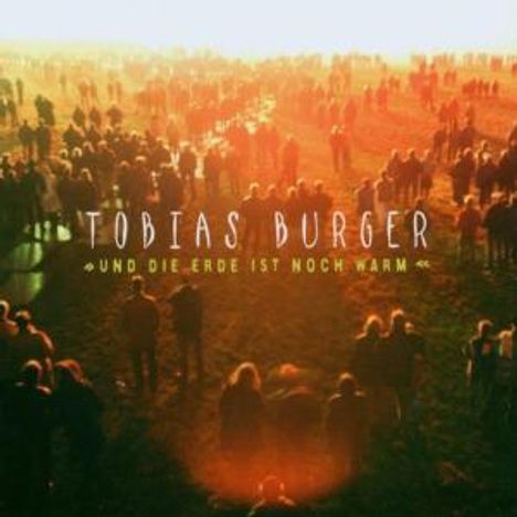 Tobias Burger: Und die Erde ist noch warm, CD