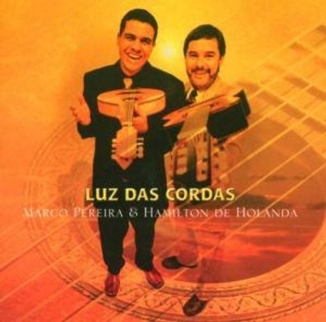 Marco Pereira (geb. 1950): Luz Das Cordas, CD