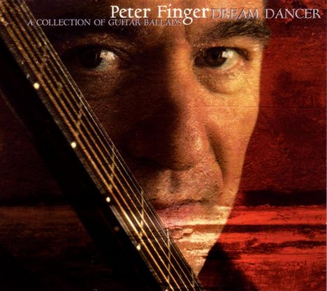 Peter Finger: Dream Dancer - A Collection Of Guitar Ballads, CD