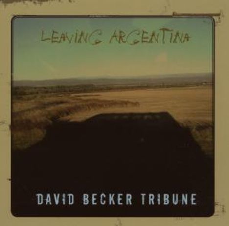 David Becker (geb. 1961): Leaving Argentina, CD