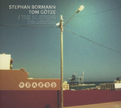 Stephan Bormann &amp; Tom Götze: Pearls, CD