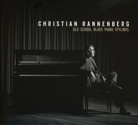 Christian Rannenberg: Old School Blues Piano Stylings, CD