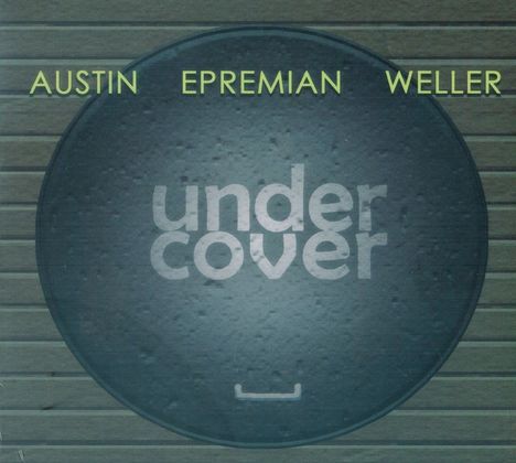 Ray Austin, Johannes Epremian &amp; Chris Weller: Undercover, CD