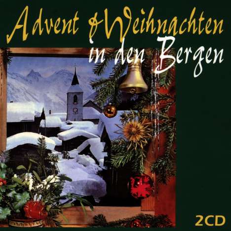 Advent &amp; Weihnachten in den Bergen, 2 CDs