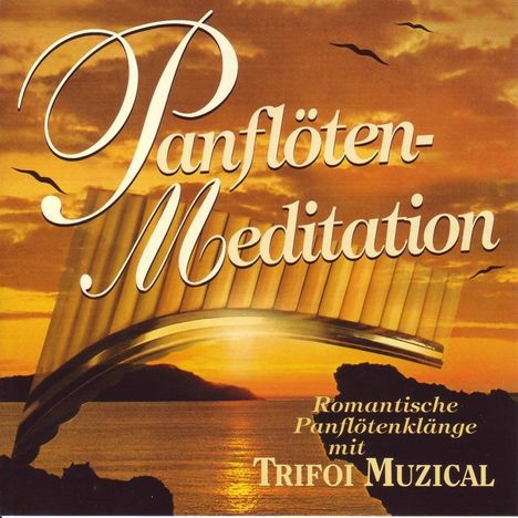 Trifoi Muzical: Panflöten-Meditation, 3 CDs