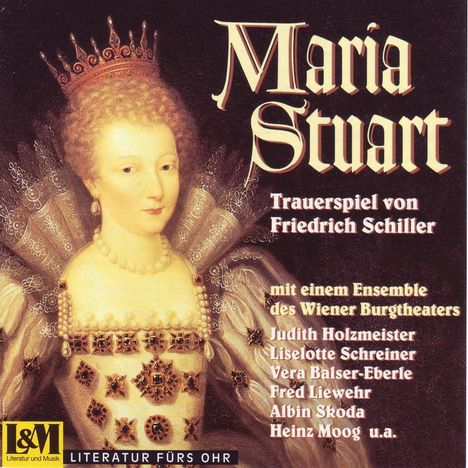 Schiller,Friedrich:Maria Stuart, CD