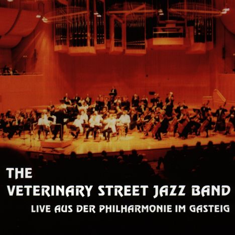 Veterinary Street Jazz Band: Live aus der Philharmonie im Gasteig, CD