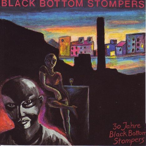 Black Bottom Stompers: 30 Jahre Black Bottom Stompers, CD