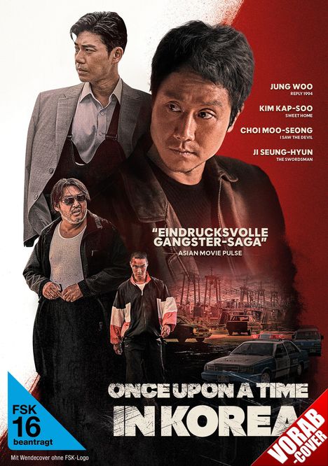Texte: "Eindrucksvolle Gangster-Saga", "Once Upon a Time in Korea", "FSK 16 beantragt". Darunter Gesichter von vier Männern.