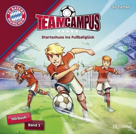 FC Bayern Team Campus - Startschuss ins Fußballglück, 2 CDs