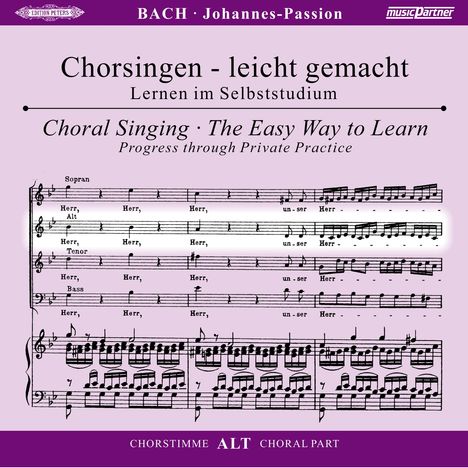 Chorsingen leicht gemacht - Johann Sebastian Bach:  Johannes Passion BWV 245 (Alt), 2 CDs