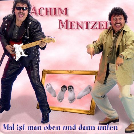 Achim Mentzel: Mal ist man oben und dann unten, CD
