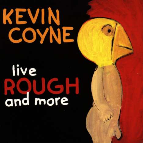 Kevin Coyne (1944-2004): Live Rough And More, CD