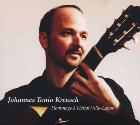 Johannes Tonio Kreusch (geb. 1970): Hommage A Heitor Villa-Lobos, CD