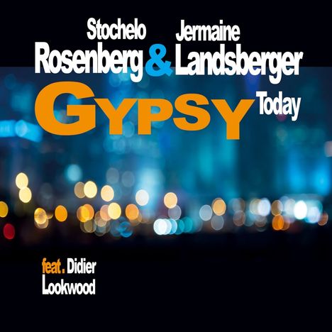 Stochelo Rosenberg &amp; Jermaine Landsberger: Gypsy Today, CD