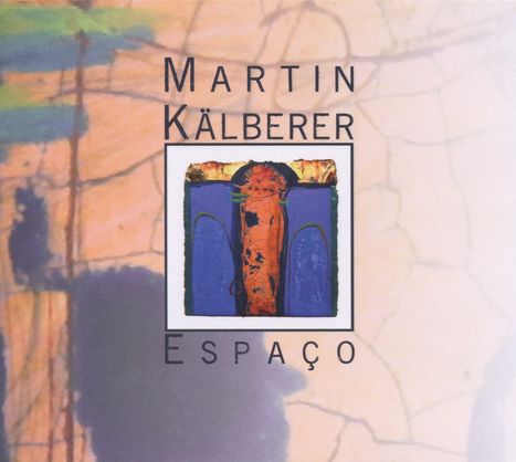 Martin Kälberer (geb. 1967): Espaco, CD