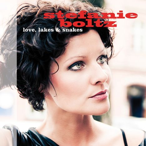 Stefanie Boltz: Love, Lakes &amp; Snakes, CD