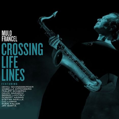 Mulo Francel (geb. 1967): Crossing Life Lines, CD