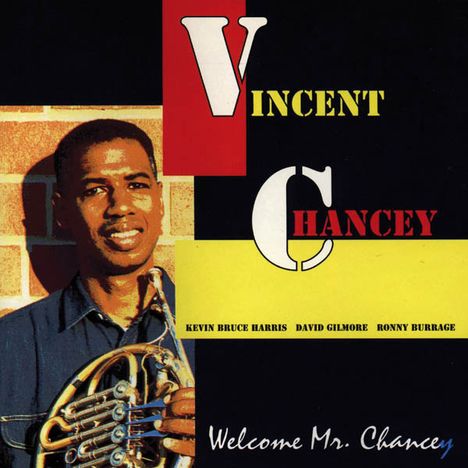 Vincent Chancey: Welcome Mr. Chancey, CD