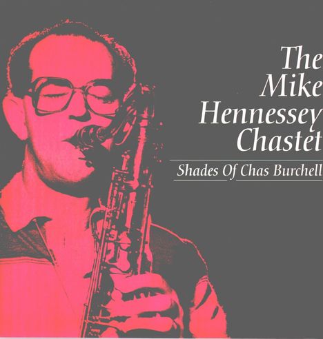 Mike Hennessey: Shades Of Chas Burchell (180g) (Limited Edition), 2 LPs