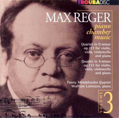 Max Reger (1873-1916): Klavierquartette op.113 &amp; 133, CD